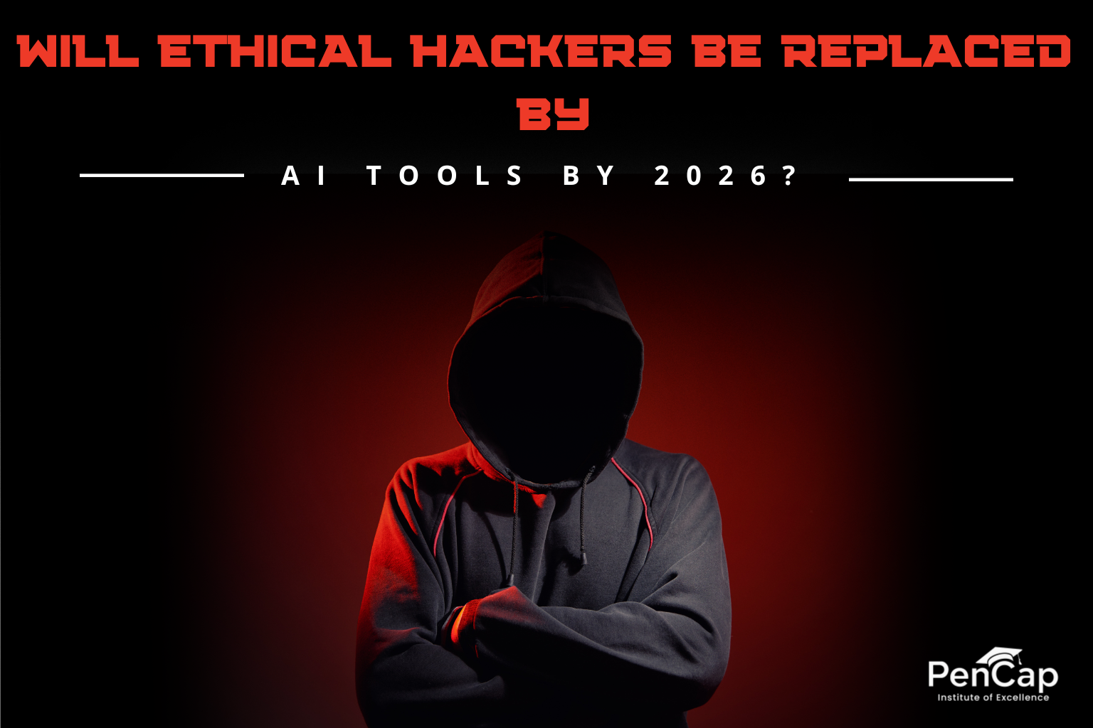 Will Ethical Hackers Be Replaced by AI Tools by 2026?